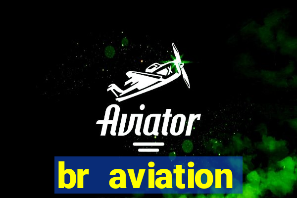 br aviation trabalhe conosco